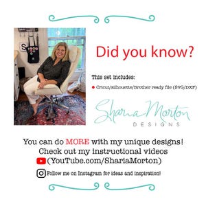 May include: A woman sits in a white office chair in front of a red rug. The text "Did you know?" is in red letters. The text "This set includes: Cricut/silhouette/Brother ready file (SVG/DXF)" is in black letters. The text "Sharia Morton DESIGNS" is in black letters. The text "You can do MORE with my unique designs! Check out my instructional videos (YouTube.com/ShariaMorton) Follow me on Instagram for ideas and inspiration!" is in black letters.