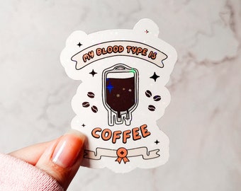 My Blood Type is Coffee Holographischer Aufkleber, lustiges Krankenschwester Geschenk