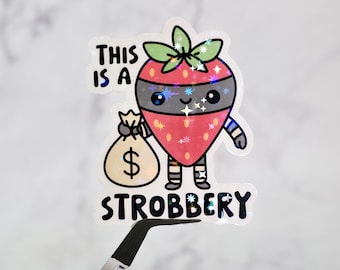 Strobbery Holographic Sticker: Funny Strawberry Robbery Pun Decal