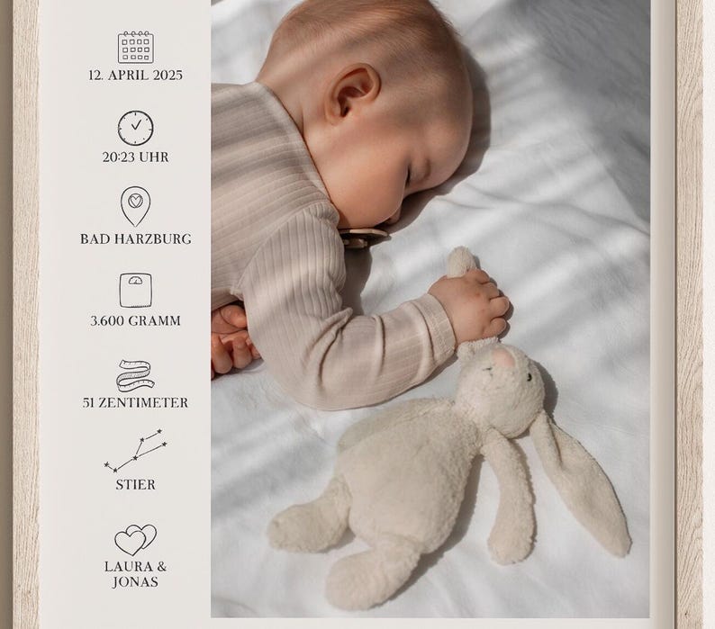 May include: A framed print featuring a sleeping baby with a stuffed bunny. The print includes the baby's birth details: April 12, 2025, 8:23 PM, Bad Harzburg, 3,600 grams, and 51 centimeters. The names Laura & Jonas are also included.