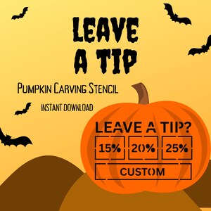 May include: A Halloween-themed graphic with an orange pumpkin and black bats on a yellow background. Text includes "LEAVE A TIP", "PUMPKIN CARVING STENCIL", and tip percentage options of 15%, 20%, and 25%.