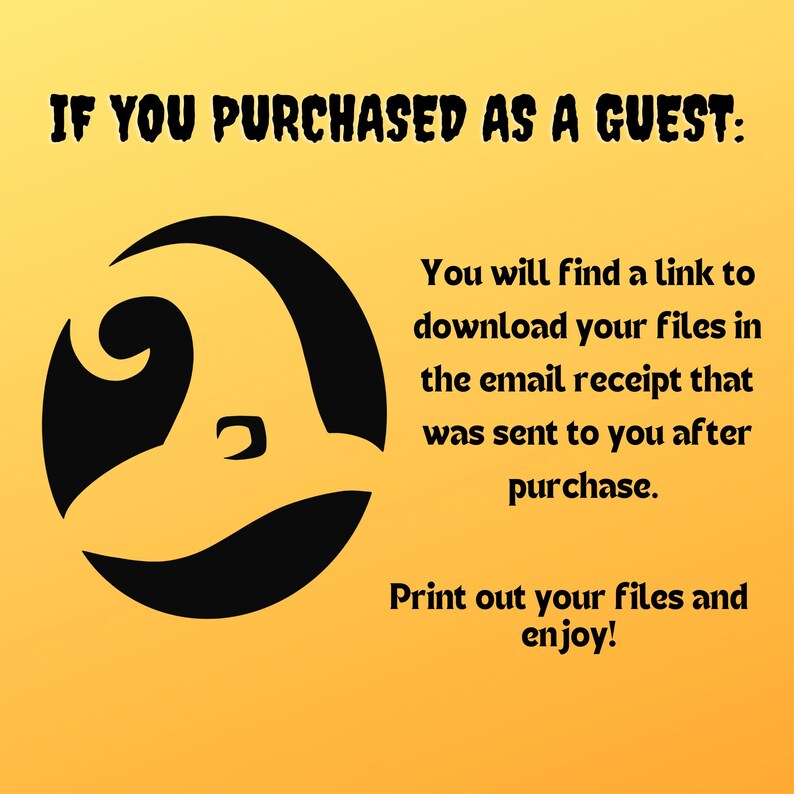 Puede incluir: Una ilustraci&oacute;n en blanco y negro de un sombrero de bruja dentro de un c&iacute;rculo sobre un fondo amarillo. El texto "IF YOU PURCHASED AS A GUEST:" est&aacute; en la parte superior de la imagen. El texto debajo del c&iacute;rculo dice: "You will find a link to download your files in the email receipt that was sent to you after purchase. Print out your files and enjoy!"