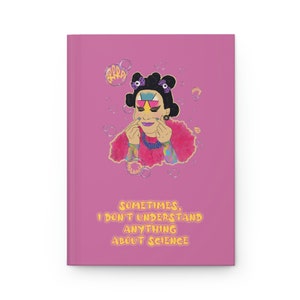 Katya &#39;I don&#39;t understand anything about science&#39; Hardcover Journal- Ruled | RuPaul&#39;s Drag Race | Drag Queen Gifts | LGBTQ+