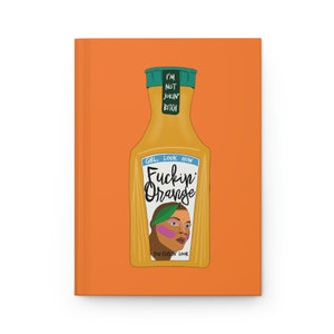 Girl, Look How Orange You Look! Hardcover Journal-Ruled | RuPaul&#39;s Drag Race | Drag Queen Gifts | LGBTQ+