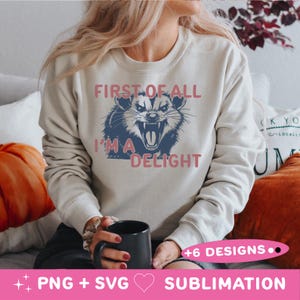 First of All I&#39;m a Delight Sarcastic PNG Files, Funny Opossum PNG, Angry Possum Png, Vintage Shirt Retro Sublimation Design, Png Download
