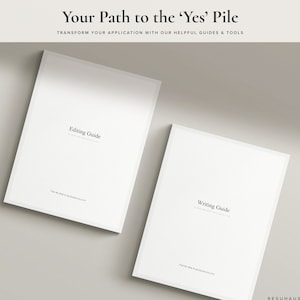 May include: Two white guides with black text, "Editing Guide" and "Writing Guide", on a beige background. The text above the guides reads "Your Path to the 'Yes' Pile" and "TRANSFORM YOUR APPLICATION WITH OUR HELPFUL GUIDES & TOOLS".