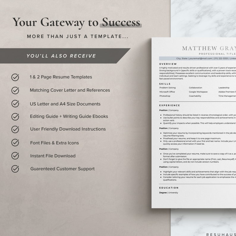 May include: A checklist of features included with a resume template package. The checklist includes items such as 1 & 2 page resume templates, matching cover letter and references, US letter and A4 size documents, editing guide and writing guide ebooks, user-friendly download instructions, font files and extra icons, instant file download, and guaranteed customer support.