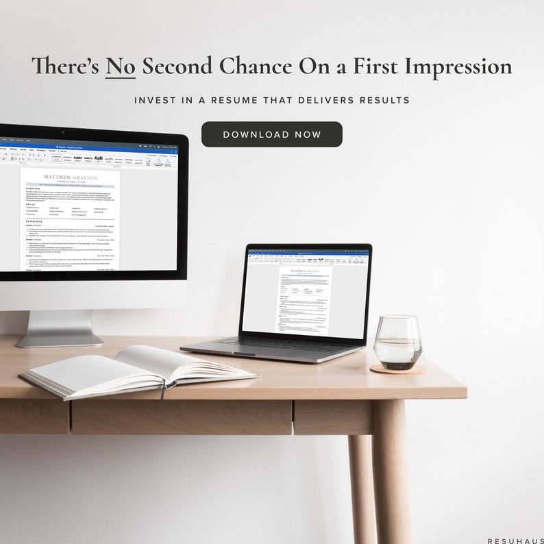 May include: A desktop computer and laptop computer are shown on a wooden desk with a glass of water and an open book. The computer screens display a resume template with the text "Matthew Grayson" at the top. The text "There's No Second Chance On a First Impression" is displayed above the image. The text "Invest in a resume that delivers results" is displayed below the image. The text "Download Now" is displayed in a button below the text.