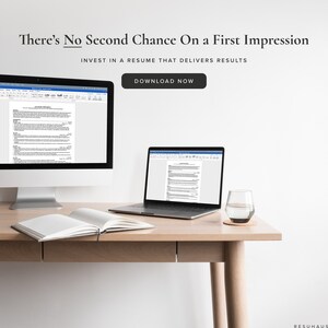 May include: A desk with a laptop, desktop computer, and a glass of water. The text on the screen reads "There's No Second Chance On a First Impression" and "Invest in a resume that delivers results". The text "Download Now" is on a button below the text.