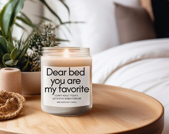 Dear bed you are my favorite, sleep candle, sarcastic candle, calming candle, relaxation gifts for women, aromatherapy candle, candle gift