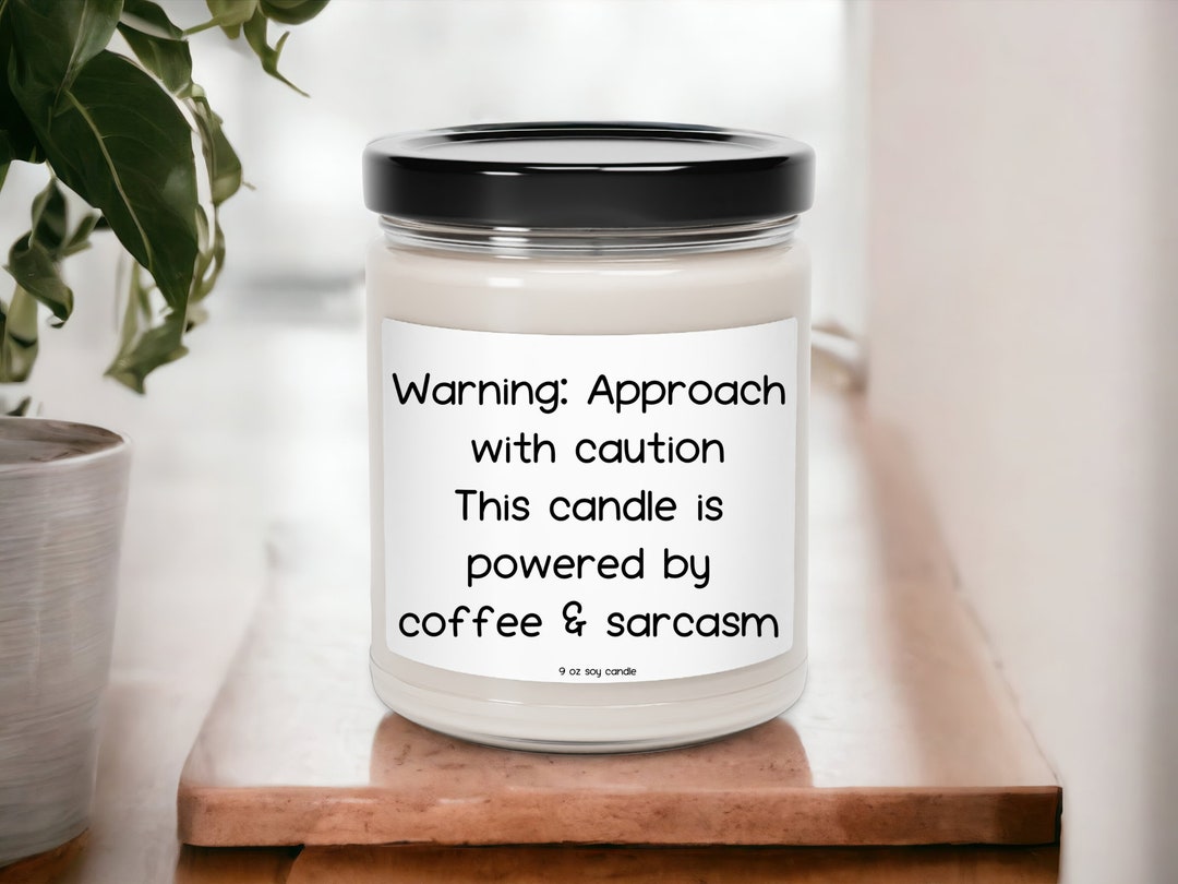 Using Sarcasm at Work,hints of Sarcasm,sarcasm Candle, Funny Work