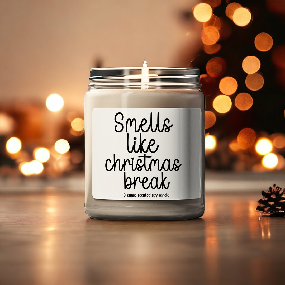 Smells Like Christmas Break, Teacher Gift Christmas Candle, Christmas