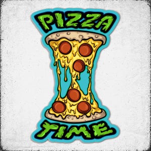 May include: A sticker featuring a pizza slice shaped like an hourglass with melted yellow cheese stretching between the top and bottom crusts. The design includes five pepperoni slices and the green text PIZZA TIME above and below the pizza.