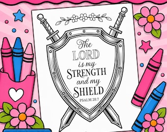 Peut inclure: Une page de coloriage imprimable représentant un bouclier et deux épées croisées avec le texte The LORD is my STRENGTH and my SHIELD PSALM 28:7. La page est entourée de crayons roses et bleus, de fleurs et d'étoiles sur un fond rayé rose.