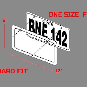 May include: A black and white illustration of a standard size license plate frame. The frame is 6 inches tall and 12 inches wide. The text "ONE SIZE FITS ALL" is written in red at the top of the image. The text "STANDARD FIT" is written in red at the bottom of the image.