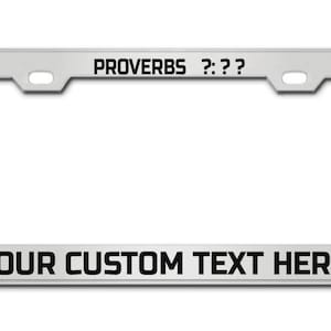 PROVERBS RELIGON Custom License Plate Frame Personalized Your Own Text Message License Plate Holder, Auto Car Front Back Plate Tag Holder