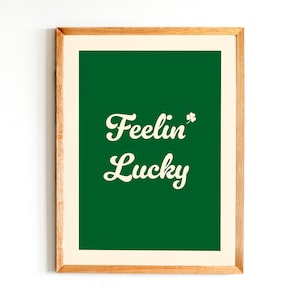 Feelin Lucky Arte de pared imprimible Regalos de buena suerte Trébol de cuatro hojas Amuleto de la suerte Decoración de apartamento Decoración de habitación independiente Cita de vida Póster Arte de pared divertido