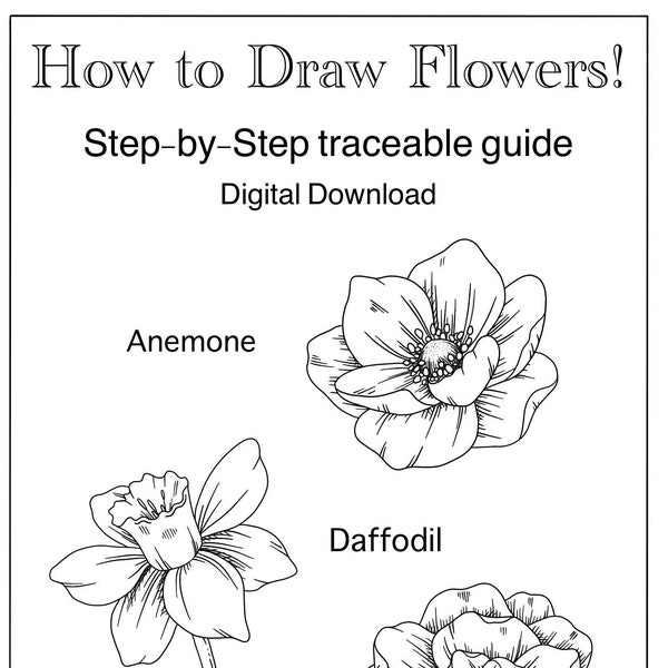 How to Draw Flowers PRINTABLE DIGITAL DOWNLOAD worksheet, Daffodil, Peony, Anemone, step-by-step, simple florals, doodles