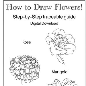 How to Draw Flowers, PRINTABLE DIGITAL DOWNLOAD, traceable, Rose, Marigold and Daisy