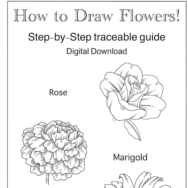 How to Draw Flowers, PRINTABLE DIGITAL DOWNLOAD, traceable, Rose, Marigold and Daisy