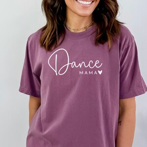 Comfort Colors Mom Shirt, Dance Mom Shirt, Dance Mama Shirt, Dance Mom Tshirt, Dance Mom Gift, Dance Shirts for Mom, Dance Competition Shirt