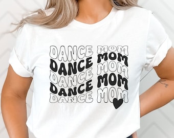 Dance Mom Shirt, Dancer Mom Shirt, Dance Mom Tshirt, Dance Mom Shirt Competition, Gift for Dance Mom, Gift for Mom, Cute Dance Mom Tee