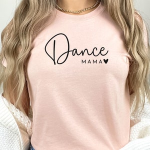 Dance Mama Shirt, Dance Mom Tshirt, Dance Shirts for Mom, Dance Mom Gift, Dance Mom Shirt Competition, Dance Mom Shirt, Womens Dance Shirts
