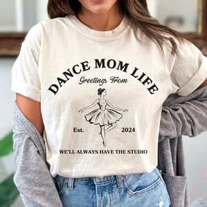 Dance Mom Life Shirt Comfort Colors Shirt Dance Mom Tshirt Funny Dance Mom Shirt Dancer Mom Gift for Dance Mom Competition Shirt Dance Mama