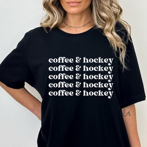 Hockey Mom, Coffee and Hockey, Hockey Shirt, Hockey Mom Gifts, Hockey Mama, Shirts for Women, Hockey Love Tshirt, Fall Shirt, Coffee Shirt