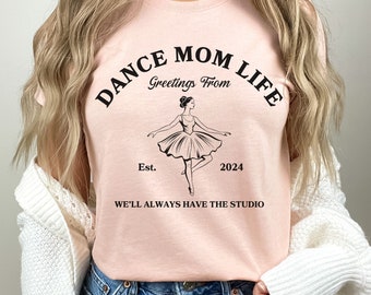 Dance Mom Life Tshirt Mom Dance Competition Shirt Funny Dance Mom Tshirt Dance Gift for Mom Dancer Mom Shirt Preppy Dance Shirt Dance Mama