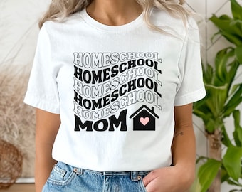 Homeschool Mom Shirt for Women Homeschool Mom Tshirt for Mama Homeschool T-shirt for Homeschoolers Gift for Mom Homeschool Shirt for Mom