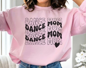 Dance Mom Sweatshirt, Dance Mama Sweatshirt, Dance Mom Crewneck, Dancer Mom Sweatshirt, Dance Mom Shirt Competition, Gift for Dance Mom