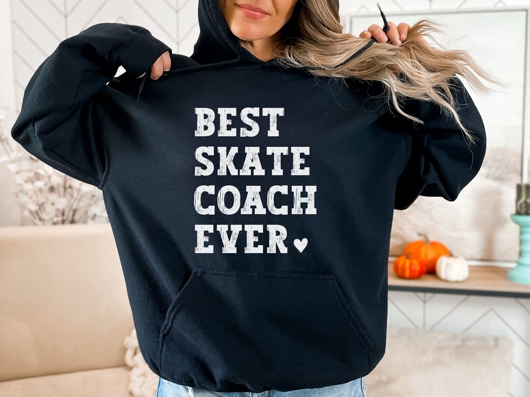 Best Skate Coach Ever Hoodie, Best Coach Ever Hoodie, Ice Skating Coach