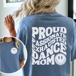 Proud Dance Mom Shirt Comfort Colors Shirt Dance Mom Tshirt Dance Mama Shirt Gift for Mom Dance Gift Dance Competition Shirt Dance Tshirt