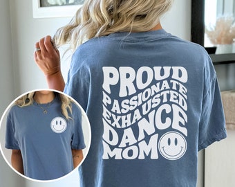 Proud Dance Mom Shirt Comfort Colors Shirt Dance Mom Tshirt Dance Mama Shirt Gift for Mom Dance Gift Dance Competition Shirt Dance Tshirt