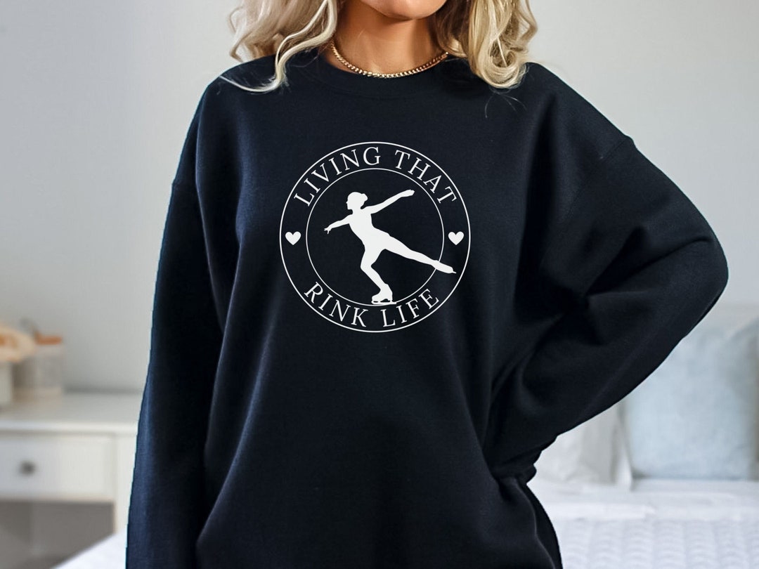 Living That Rink Life Sweatshirt, Figure Skating Sweatshirt, Ice