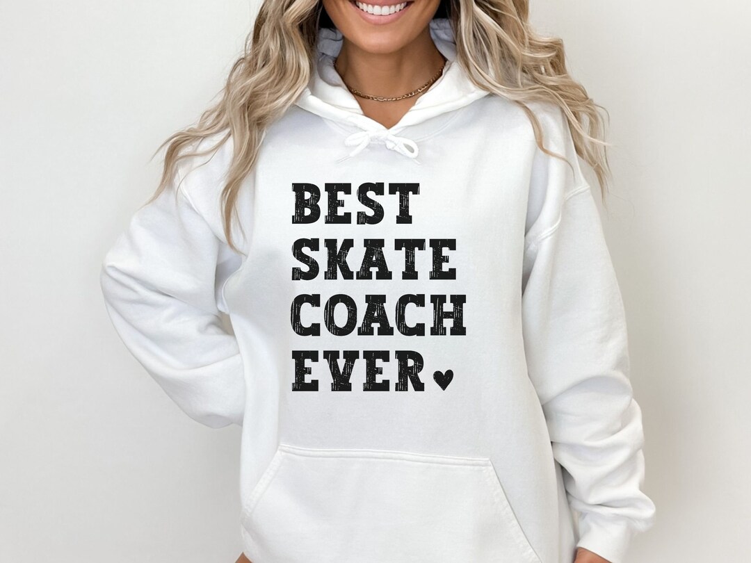 Best Skate Coach Ever Hoodie, Best Coach Ever Hoodie, Ice Skating Coach