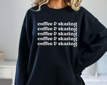 Ice Skating Sweatshirt, Coffee Sweatshirt, Figure Skating Sweatshirt, Skating Sweatshirt, Ice Skating Coach Gifts, Womens Graphic Sweatshirt