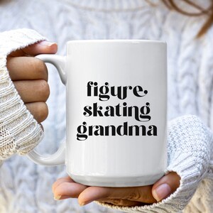 Figure Skating Grandma Mug Ice Skating Grandma Mug Figure Skating Gift Ice Skating Gift Grandma Coffee Mug 15 oz Mug Gift for Grandma