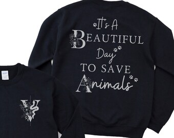 Stay Cozy- Save Lives: Your Love for Animals with our It's a Beautiful Day to Save Animals Vet Tech Sweatshirt -Veterinarian Office Pullover