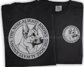 Custom K9 The Nose Always Knows Unisex T-Shirt - For K-9 Handlers & Nose Work Dog Trainers in Law Enforcement - Labrador GSD AKC Scent Work