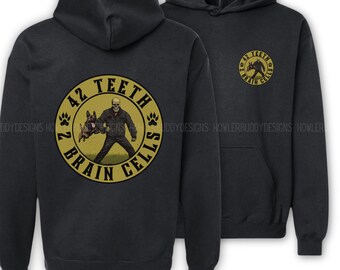 42 Teeth 2 Brain Cells Unisex Hoodie: For K-9 Handlers & Bite Work Dog Trainers in Law Enforcement with Malinois and Shepherd Fur Missiles