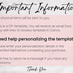 May include: Pink and white text on a woodgrain background with the text "Important Information". The text explains that this is a DIY template and that the buyer will receive an email with a link to access the template in Canva. It also states that no physical items will be sent to the buyer.