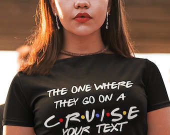 The One Where They Go On A Cruise, Cruise 2023 Tee, Get the perfect cruise outfit with our selection of cruise shirts, Family Vacation Shirt
