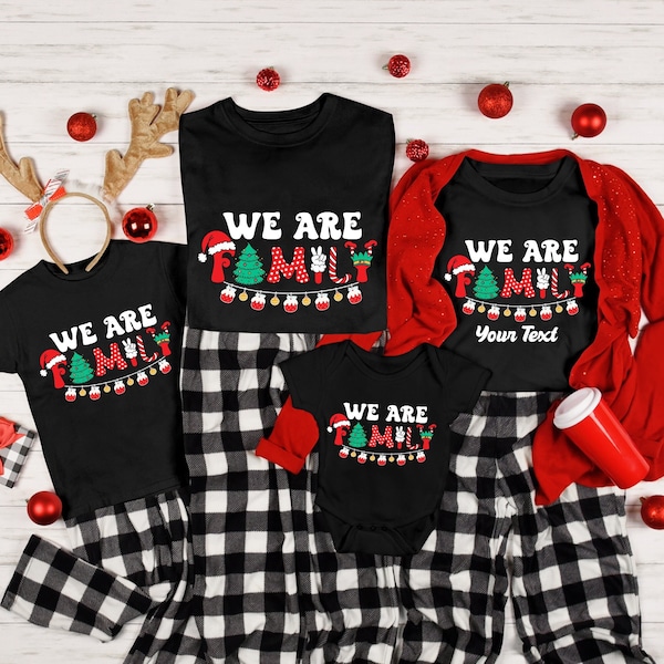 We Are Family Christmas Shirts,Funny We Are Family Shirt,We Are Family Custom Tee,Custom We Are Family Matching Shirt,Family Matching Shirts