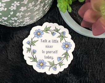 Self Love Vinyl Sticker, Talk Nicer to Yourself, Body Positivity, Mental Health Stickers, Floral Wreath, Cute Floral Stickers, Be Kind