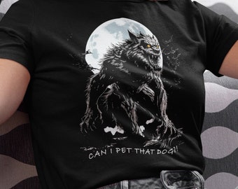 Can I Pet That Dog Werewolf Meme Shirt | MonsterTeeShirt | Funny Wolfman T-Shirt | Horror Clothing | Cool Style
