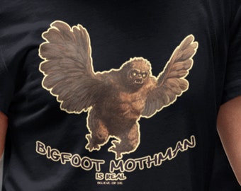 Bigfoot Mothman is Real, Believe or Die tshirt | Cryptid Teeshirt | Sasquatch Tee Shirt | Cryptozoology Gift Clothing