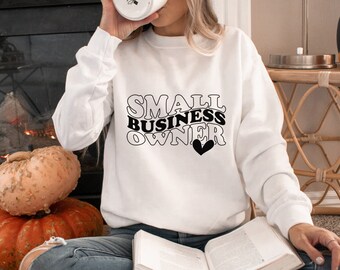 Small business owner sweatshirt, Gift for small business owner