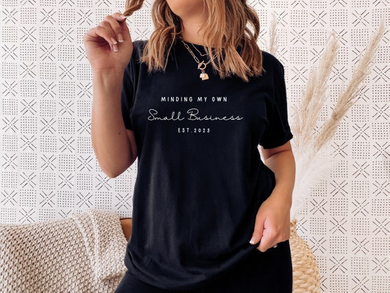 Minding my own small business owner shirt, gift for small business owner, unisex shirt custom year